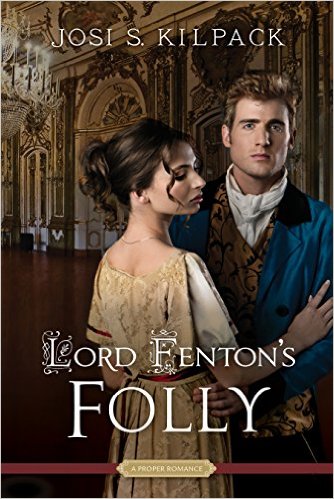Lord Fenton’s Folly by Josi S Kilpack~ ARC Spotlight